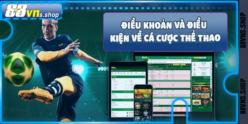 Điều khoản và điều kiện về cá cược thể thao