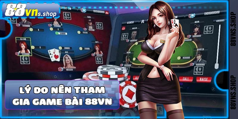 Lý do sảnh game bài 88VN