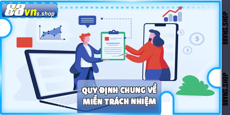 Những quy định chung về miễn trách nhiệm tại 88vn