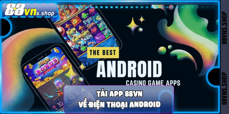 Cách tải app 88vn về điện thoại android